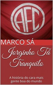 Baixar Jorginho Tá Tranquilo: A história do cara mais gente boa do mundo pdf, epub, eBook