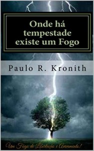 Baixar Onde h&aacute; tempestade existe um fogo: Um Fogo de liberta&ccedil;&atilde;o e avivamento! pdf, epub, eBook