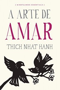 Baixar A arte de amar (Mindfulness essentials) pdf, epub, eBook