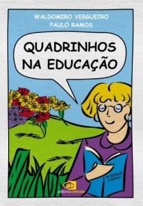 Baixar Quadrinhos na Educa&ccedil;&atilde;o – Da Rejei&ccedil;&atilde;o &agrave; Pr&aacute;tica pdf, epub, eBook