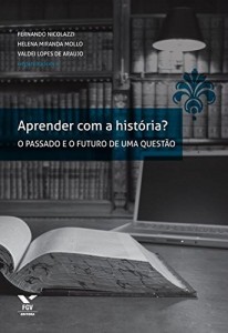 Baixar Aprender com a hist&oacute;ria? O passado e o futuro de uma quest&atilde;o pdf, epub, eBook