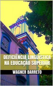 Baixar DEFICIÊNCIA LINGUÍSTICA NA EDUCAÇÃO SUPERIOR pdf, epub, eBook