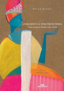 Baixar O Mundo C&aacute; tem Fronteira – Uma aventura Brasil-Cabo Verde pdf, epub, eBook