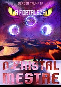 Baixar A Fortaleza Parte 2 (O Cristal Mestre) pdf, epub, eBook