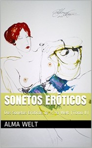 Baixar SONETOS ER&Oacute;TICOS: Dos Sonetos Er&oacute;ticos de Alma Welt  (Tomo II) pdf, epub, eBook