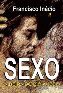Baixar Sexo &agrave; beira do Rio Kuebe pdf, epub, eBook