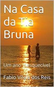 Baixar Na Casa da Tia Bruna: Um ano inesquec&iacute;vel (A descoberta do amor Livro 1) pdf, epub, eBook