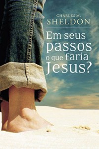 Baixar Em seus passos o que faria Jesus pdf, epub, eBook