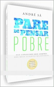 Baixar Pare de Pensar Pobre: Dez Conselhos Que Comprei dos Meus Clientes Milion&aacute;rios pdf, epub, eBook