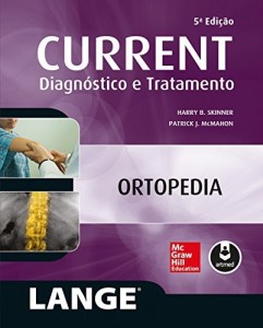 Baixar CURRENT: Ortopedia – Diagn&oacute;stico e Tratamento (Lange) pdf, epub, eBook