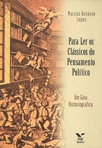 Baixar Para ler os cl&aacute;ssicos do pensamento pol&iacute;tico: um guia historiogr&aacute;fico pdf, epub, eBook
