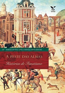 Baixar A peste das almas: hist&oacute;rias de fanatismo pdf, epub, eBook