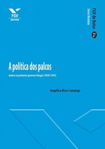 Baixar A pol&iacute;tica dos palcos: teatro no primeiro governo Vargas (1930-1945) pdf, epub, eBook