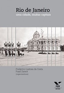 Baixar Rio de Janeiro: uma cidade, muitas capitais pdf, epub, eBook