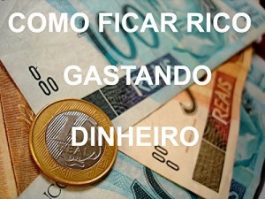 Baixar Como Ficar Rico: Gastando Dinheiro pdf, epub, eBook