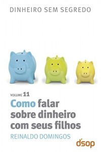 Baixar Dinheiro sem segredo – Como falar sobre dinheiro com seus filhos pdf, epub, eBook