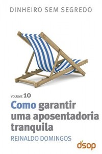 Baixar Dinheiro sem segredo – Como garantir um aposentadoria tranquila pdf, epub, eBook
