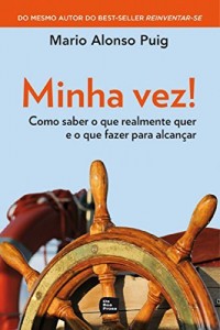 Baixar Minha vez!: Como saber o que realmente quer e o que fazer para alcan&ccedil;ar pdf, epub, eBook