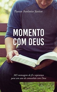 Baixar Momento com Deus: 365 mensagens de f&eacute; e esperan&ccedil;a para um ano de comunh&atilde;o com Deus pdf, epub, eBook