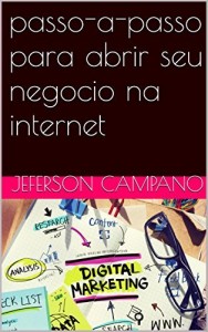 Baixar passo-a-passo para abrir seu negocio na internet (empreendedores Livro 2) pdf, epub, eBook