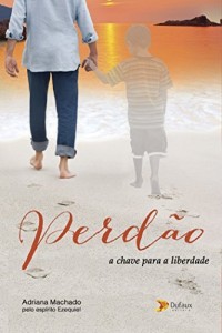 Baixar Perd&atilde;o: a chave para a liberdade pdf, epub, eBook