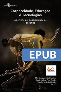 Baixar Corporeidade, Educa&ccedil;&atilde;o e Tecnologias pdf, epub, eBook