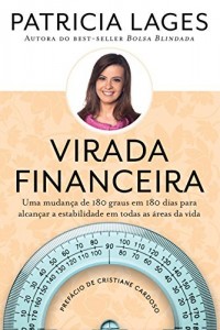 Baixar Virada financeira: Uma mudan&ccedil;a de 180 graus em 180 dias para alcan&ccedil;ar estabilidade em todas &aacute;reas da vida pdf, epub, eBook