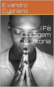 Baixar F&eacute; Coragem e Vitoria pdf, epub, eBook