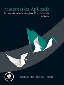 Baixar Matem&aacute;tica Aplicada: Economia, Administra&ccedil;&atilde;o e Contabilidade pdf, epub, eBook