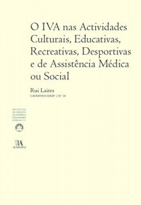 Baixar O IVA nas Actividades Culturais, Educativas, Recreativas, Desportivas e de Assist&ecirc;ncia M&eacute;dica ou Social (N.&ordm; 14… pdf, epub, eBook