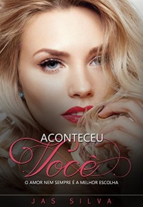 Baixar Aconteceu Voc&ecirc;: O amor nem sempre &eacute; a melhor escolha pdf, epub, eBook