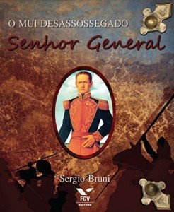 Baixar O mui desassossegado Senhor General: a vida de Jos&eacute; In&aacute;cio de Abreu e Lima pdf, epub, eBook