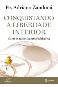 Baixar Conquistando a liberdade interior pdf, epub, eBook