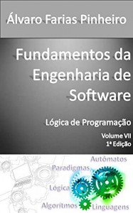 Baixar Fundamentos da Engenharia de Software: Introdução a Lógica de Programação pdf, epub, eBook