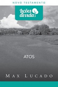 Baixar Atos – A igreja de Cristo no mundo_Cole&ccedil;&atilde;o Li&ccedil;&otilde;es de vida pdf, epub, eBook