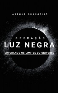 Baixar Opera&ccedil;&atilde;o Luz Negra: Superando os limites do Universo pdf, epub, eBook