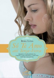 Baixar S&oacute; Te Amo at&eacute; Ter&ccedil;a-feira pdf, epub, eBook