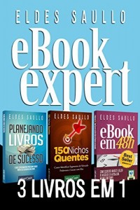 Baixar e-Book Expert – Planejamento, Pesquisa e Escrita de Livros de Negócios: 3 Livros Em 1 pdf, epub, eBook