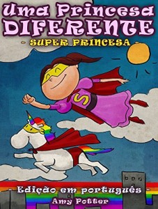 Baixar Uma Princesa Diferente – Super Princesa (livro infantil ilustrado) pdf, epub, eBook