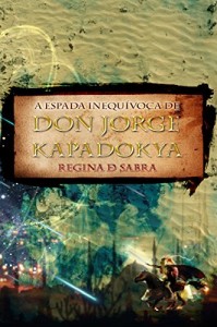 Baixar A Espada Inequ&iacute;voca de Don Jorge Kapadokya (As Aventuras de Don Jorge Livro 1) pdf, epub, eBook