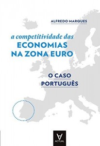 Baixar A Competitividade das Economias da Zona Euro – O Caso Portugu&ecirc;s pdf, epub, eBook