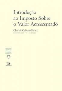 Baixar Introdu&ccedil;&atilde;o ao Imposto Sobre o Valor Acrescentado (N.&ordm; 1 da Colec&ccedil;&atilde;o) – 6.&ordf; Edi&ccedil;&atilde;o pdf, epub, eBook