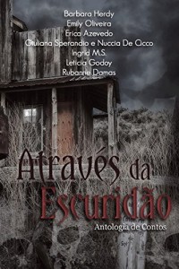 Baixar Atrav&eacute;s da Escurid&atilde;o: Antologia de Contos pdf, epub, eBook