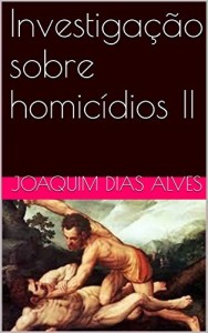 Baixar Investiga&ccedil;&atilde;o sobre homic&iacute;dios II pdf, epub, eBook