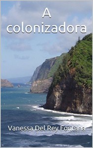Baixar A colonizadora (O Tao da busca II: Através de vidas passadas Livro 4) pdf, epub, eBook