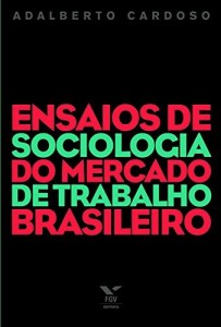Baixar Ensaios de sociologia do mercado de trabalho brasileiro pdf, epub, eBook