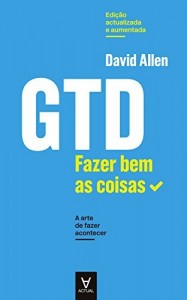 Baixar GTD – Fazer bem as coisas – A arte de fazer acontecer pdf, epub, eBook