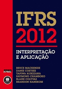 Baixar IFRS 2012: Interpreta&ccedil;&atilde;o e Aplica&ccedil;&atilde;o – Introdu&ccedil;&atilde;o e Aplica&ccedil;&atilde;o pdf, epub, eBook
