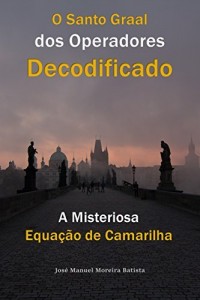 Baixar A Misteriosa Equa&ccedil;&atilde;o de Camarilha: O Santo Graal dos Operadores Decodificado pdf, epub, eBook