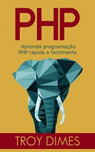 Baixar PHP: Aprenda programação PHP rápida e facilmente. pdf, epub, eBook